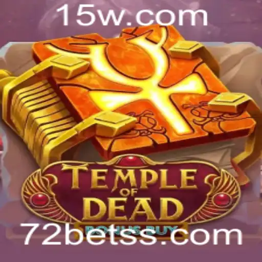 Descubra o Novo Jogo TempleofDeadBonusBuy com 72BET